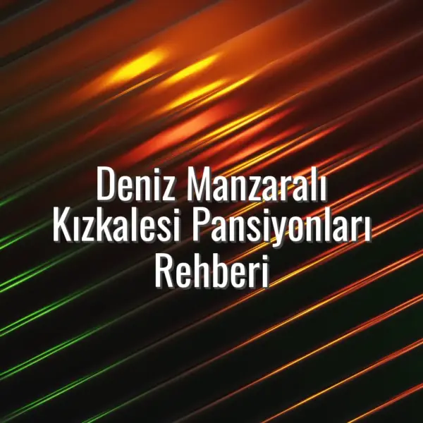 Deniz Manzaralı Kızkalesi Pansiyonları Rehberi - deniz manzaralı kızkalesi pansiyonları