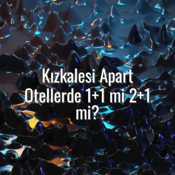 Kızkalesi Apart Otellerde 1+1 mi 2+1 mi? - kızkalesi apart 1+1 mi 2+1 mi
