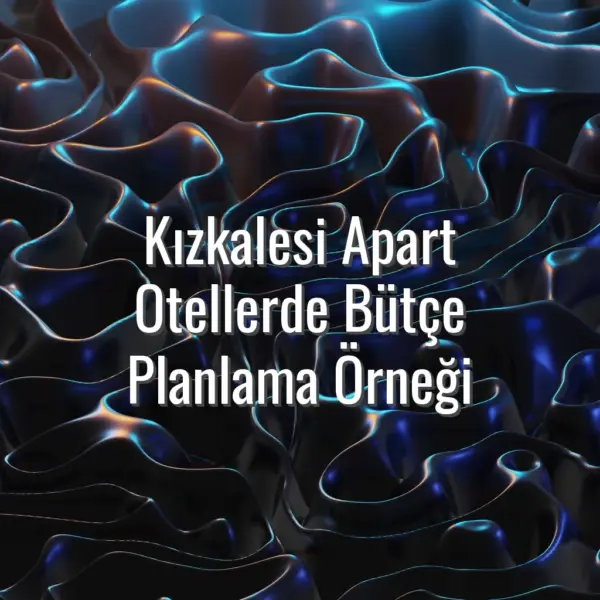 Kızkalesi Apart Otellerde Bütçe Planlama Örneği - kızkalesi apart bütçe planlama