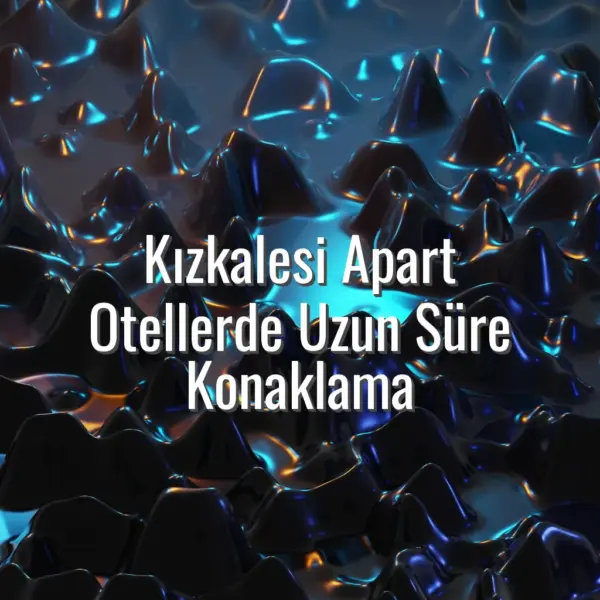 Kızkalesi Apart Otellerde Uzun Süre Konaklama - kızkalesi apart otellerde uzun konaklama