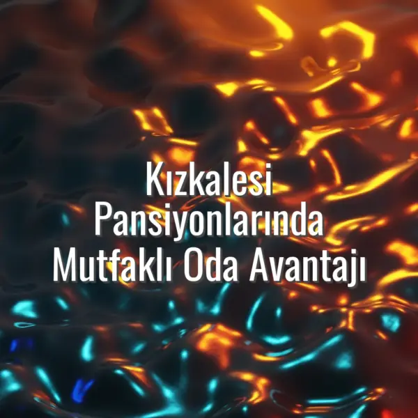 Kızkalesi Pansiyonlarında Mutfaklı Oda Avantajı - kızkalesi mutfaklı pansiyon