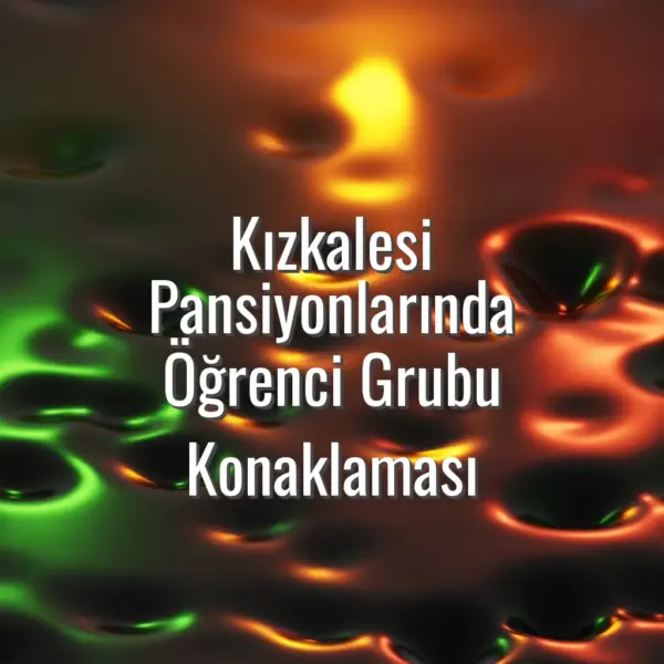 Kızkalesi Pansiyonlarında Öğrenci Grubu Konaklaması - kızkalesi öğrenci pansiyon