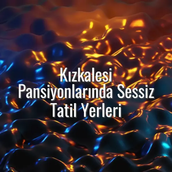 Kızkalesi Pansiyonlarında Sessiz Tatil Yerleri - kızkalesi sessiz pansiyonlar