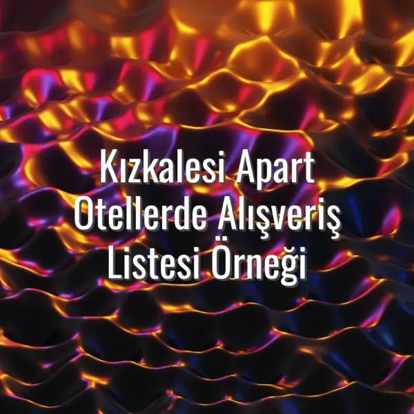 Kızkalesi Apart Otellerde Alışveriş Listesi Örneği - kızkalesi apart otel alışveriş listesi