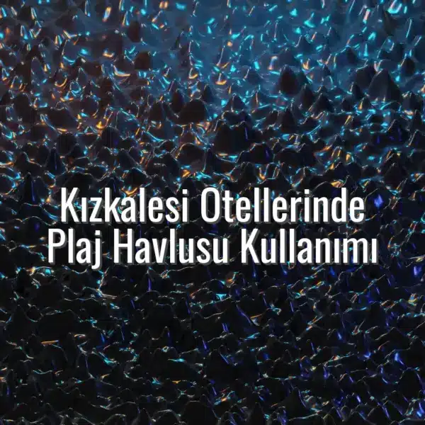 Kızkalesi Otellerinde Plaj Havlusu Kullanımı - Kızkalesi otellerinde plaj havlusu
