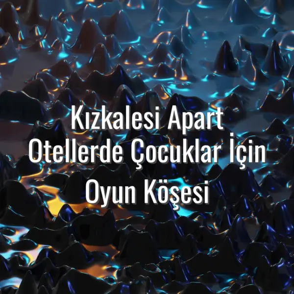 Kızkalesi Apart Otellerde Çocuklar İçin Oyun Köşesi - çocuk oyun alanlı kızkalesi apart otel