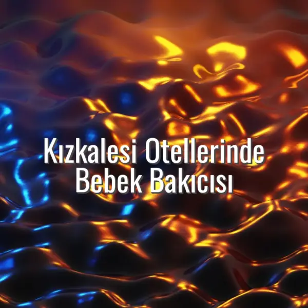 Kızkalesi Otellerinde Bebek Bakıcısı - Kızkalesi otellerinde bebek bakıcısı