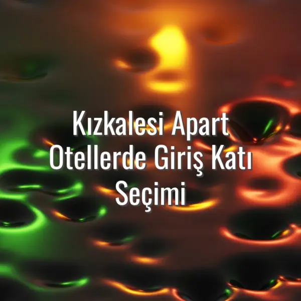 Kızkalesi Apart Otellerde Giriş Katı Seçimi - Kızkalesi apart otellerde giriş katı